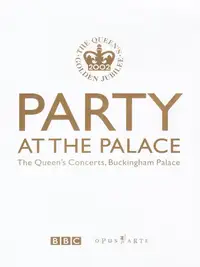Party at the Palace: The Queen's Concerts, Buckingham Palace