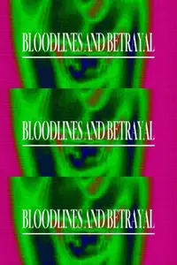 Bloodlines and Betrayal