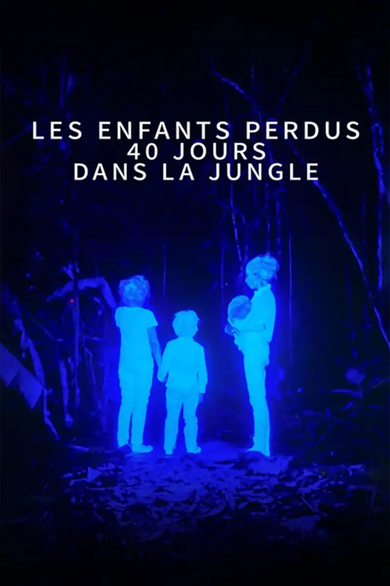 Les Enfants perdus : 40 jours dans la jungle