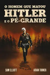 O Homem Que Matou Hitler e Depois o Bigfoot