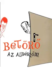 Betörő az albérlőm