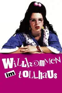 Willkommen im Tollhaus