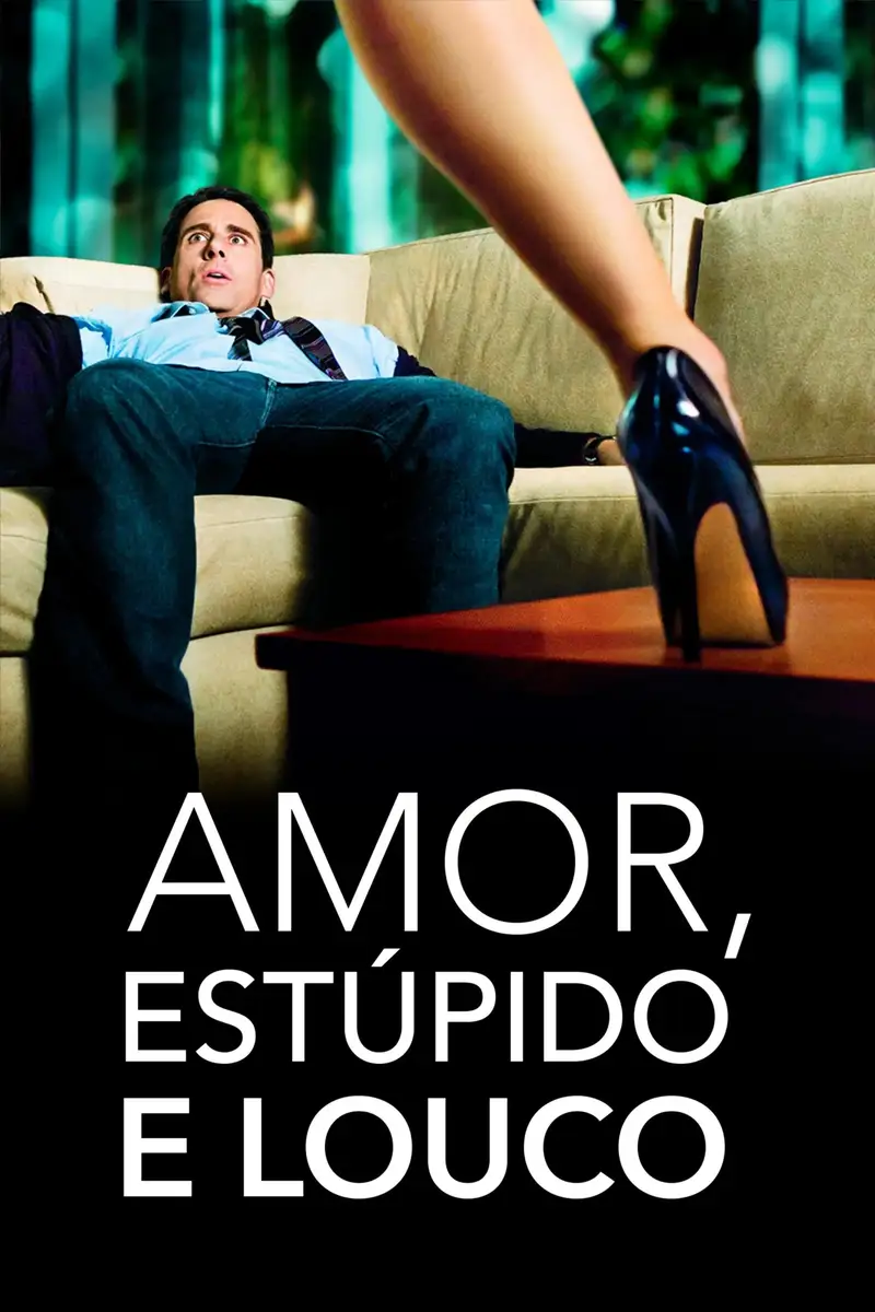 Amor, Estúpido e Louco