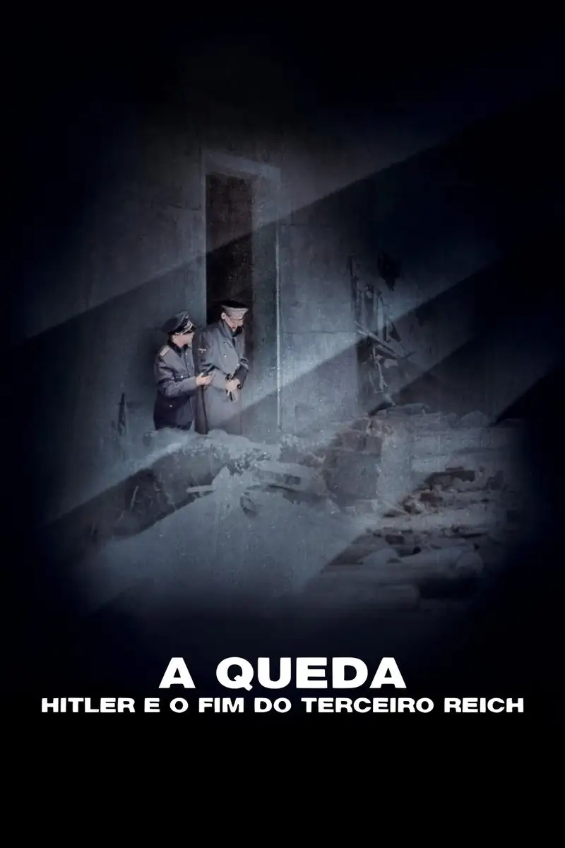 A Queda: Hitler e o fim do Terceiro Reich