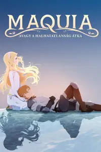 Maquia, avagy a halhatatlanság átka