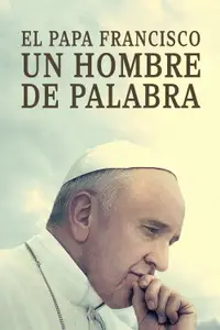El Papa Francisco. Un hombre de palabra